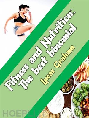 lucas graham - fitness and nutrition the best binomial