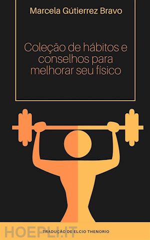 marcela gutiérrez bravo - coleção de hábitos e conselhos para melhorar seu físico