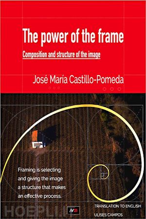josé maría castillo; pomeda - the power of the frame