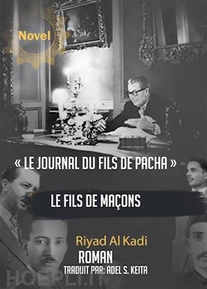 riyad al kadi - le journal du fils de pacha