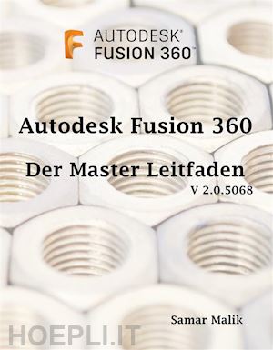 samar malik - autodesk fusion 360- der master-leitfaden