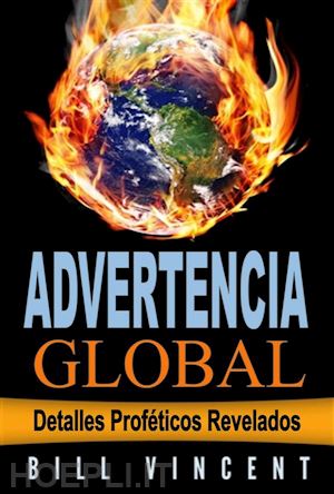 bill vincent - advertencia global