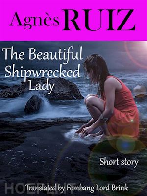 agnès ruiz - the beautiful shipwrecked lady