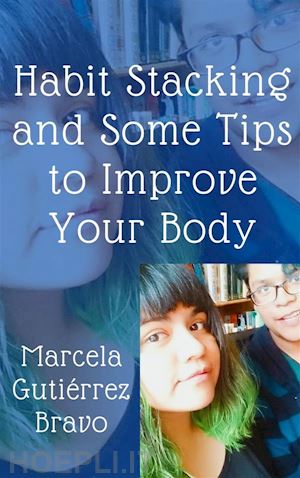 marcela gutiérrez bravo - habit stacking and some tips to improve your body