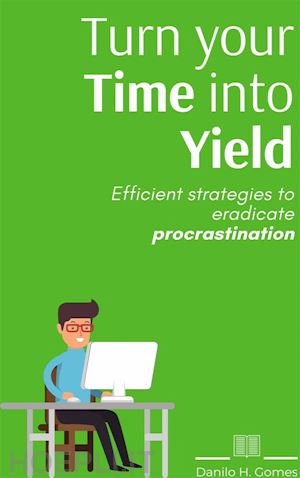 danilo h. gomes - turn your time into yield