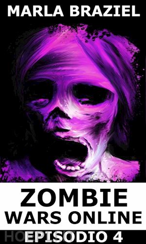 marla braziel - zombie wars online - episodio 4