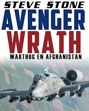 steve stone - avenger wrath: warthog en afghanistan