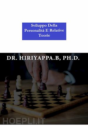 dott. b. hiriyappa - sviluppo della personalità e relative teorie