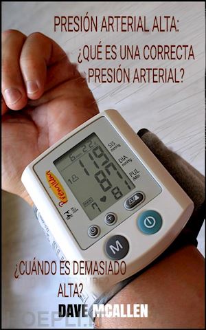 dave mcallen - presión arterial alta: ¿cuándo es demasiado alta?