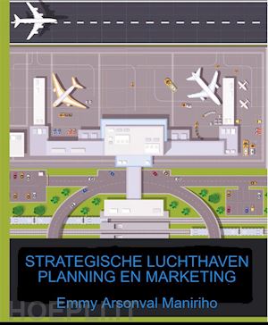 emmy arsonval maniriho - strategische luchthavenplanning en marketing