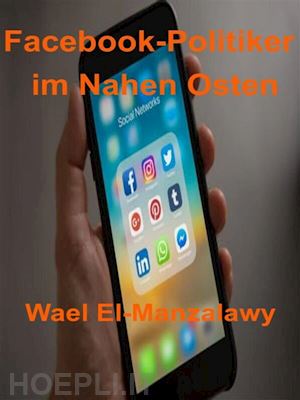 wael el; manzalawy - facebook-politiker im nahen osten