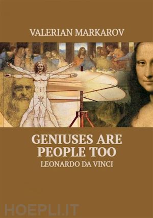 valerian markarov - geniuses are people too