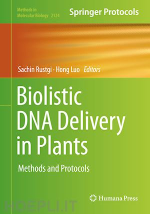 rustgi sachin (curatore); luo hong (curatore) - biolistic dna delivery in plants