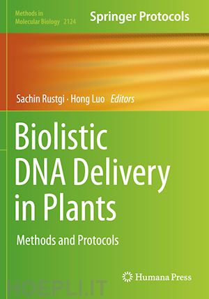 rustgi sachin (curatore); luo hong (curatore) - biolistic dna delivery in plants