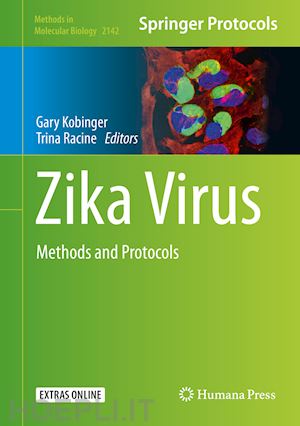 kobinger gary (curatore); racine trina (curatore) - zika virus