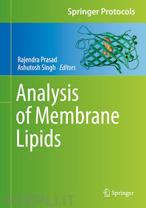 prasad rajendra (curatore); singh ashutosh (curatore) - analysis of membrane lipids