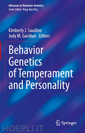 saudino kimberly j. (curatore); ganiban jody m. (curatore) - behavior genetics of temperament and personality