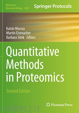marcus katrin (curatore); eisenacher martin (curatore); sitek barbara (curatore) - quantitative methods in proteomics