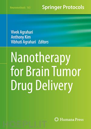 agrahari vivek (curatore); kim anthony (curatore); agrahari vibhuti (curatore) - nanotherapy for brain tumor drug delivery