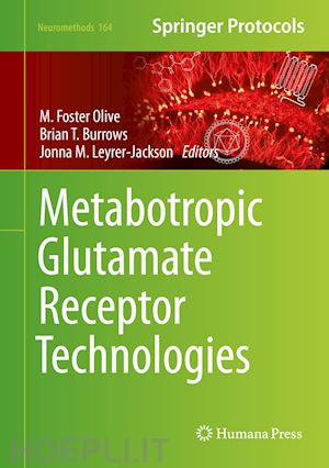 olive m foster (curatore); burrows brian t. (curatore); leyrer-jackson jonna m. (curatore) - metabotropic glutamate receptor technologies