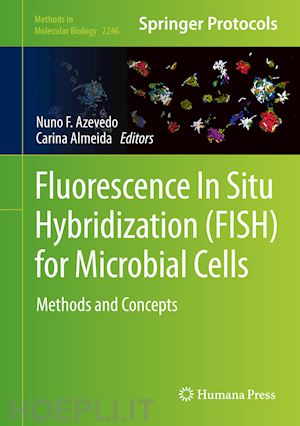 azevedo nuno f. (curatore); almeida carina (curatore) - fluorescence in-situ hybridization (fish) for microbial cells