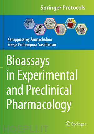 arunachalam karuppusamy; sasidharan sreeja puthanpura - bioassays in experimental and preclinical pharmacology