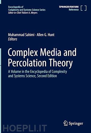 sahimi muhammad (curatore); hunt allen g. (curatore) - complex media and percolation theory