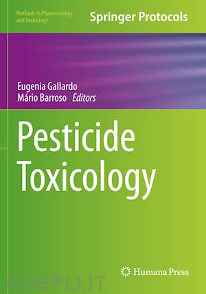 gallardo eugenia (curatore); barroso mário (curatore) - pesticide toxicology