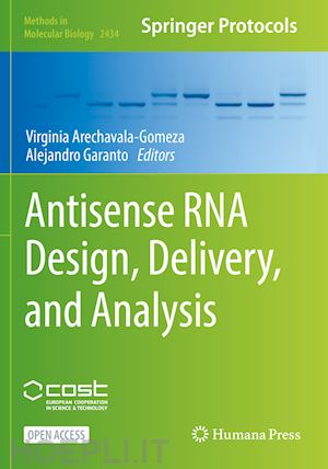 arechavala-gomeza virginia (curatore); garanto alejandro (curatore) - antisense rna design, delivery, and analysis