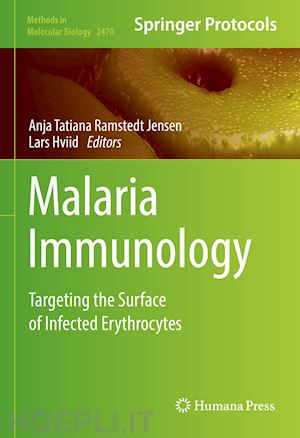 jensen anja tatiana ramstedt (curatore); hviid lars (curatore) - malaria immunology