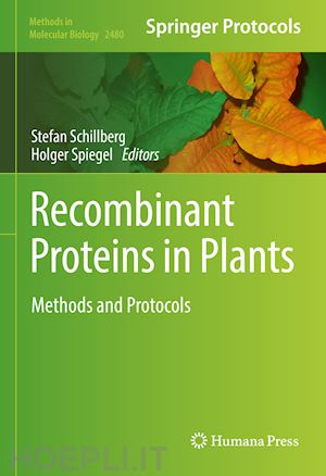schillberg stefan (curatore); spiegel holger (curatore) - recombinant proteins in plants
