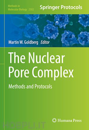 goldberg martin w. (curatore) - the nuclear pore complex