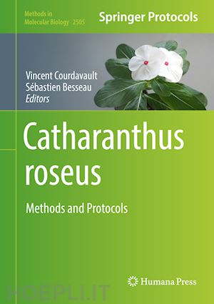 courdavault vincent (curatore); besseau sebastien (curatore) - catharanthus roseus