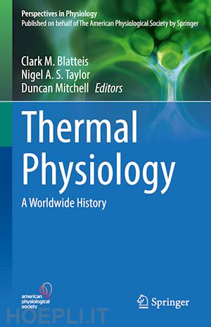blatteis clark m. (curatore); taylor nigel a. s. (curatore); mitchell duncan (curatore) - thermal physiology