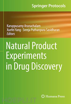 arunachalam karuppusamy (curatore); yang xuefei (curatore); puthanpura sasidharan sreeja (curatore) - natural product experiments in drug discovery
