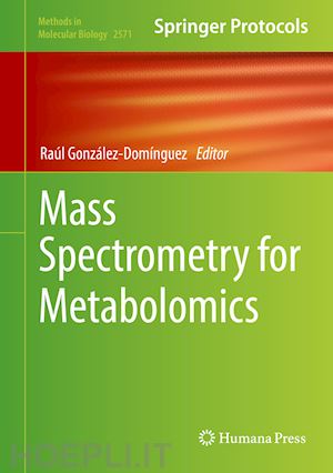 gonzález-domínguez raúl (curatore) - mass spectrometry for metabolomics