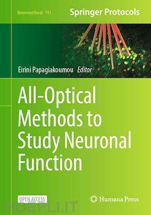papagiakoumou eirini (curatore) - all-optical methods to study neuronal function