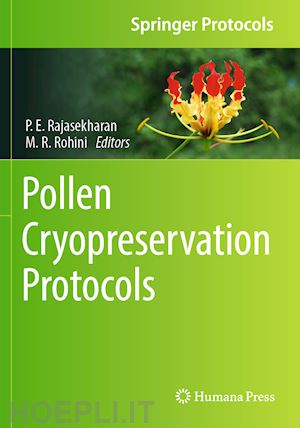 rajasekharan p.e. (curatore); rohini m.r. (curatore) - pollen cryopreservation protocols