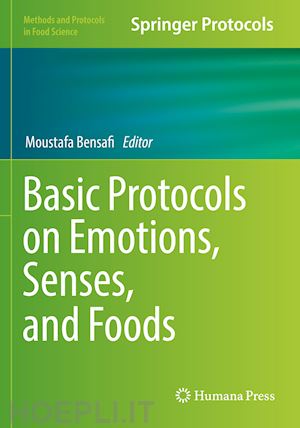 bensafi moustafa (curatore) - basic protocols on emotions, senses, and foods