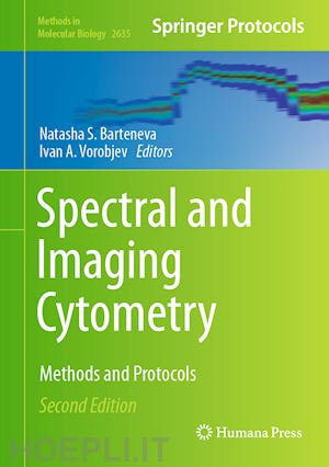barteneva natasha s. (curatore); vorobjev ivan a. (curatore) - spectral and imaging cytometry