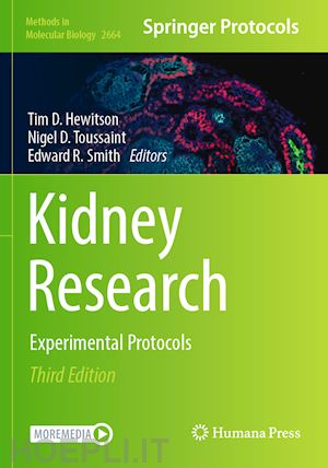 hewitson tim d. (curatore); toussaint nigel d. (curatore); smith edward r. (curatore) - kidney research