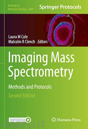 cole laura m (curatore); clench malcolm r (curatore) - imaging mass spectrometry