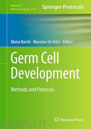 barchi marco (curatore); de felici massimo (curatore) - germ cell development