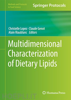 lopez christelle (curatore); genot claude (curatore); riaublanc alain (curatore) - multidimensional characterization of dietary lipids