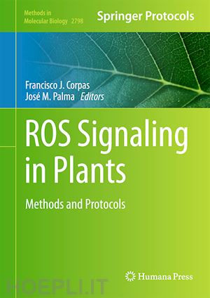 corpas francisco j. (curatore); palma josé m. (curatore) - ros signaling in plants