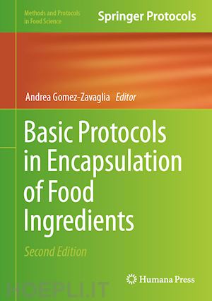 gomez-zavaglia andrea (curatore) - basic protocols in encapsulation of food ingredients