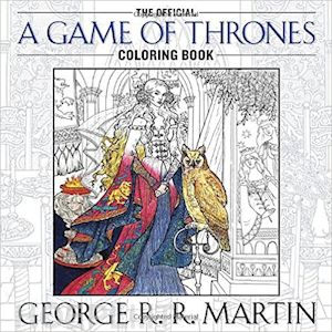 martin george r. r. - the official a game of thrones coloring book