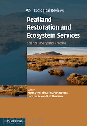 bonn aletta (curatore); allott tim (curatore); evans martin (curatore); joosten hans (curatore); stoneman rob (curatore) - peatland restoration and ecosystem services