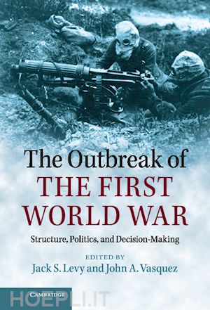 levy jack s. (curatore); vasquez john a. (curatore) - the outbreak of the first world war