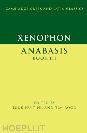 huitink luuk (curatore); rood tim (curatore) - xenophon, anabasis book iii